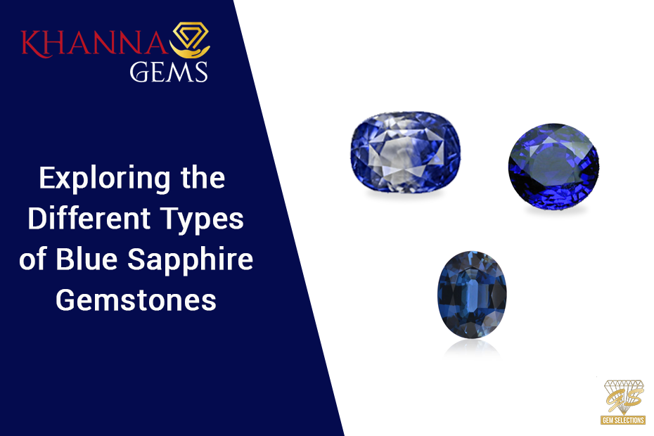 Exploring The Different Types Of Blue Sapphire Gemstones