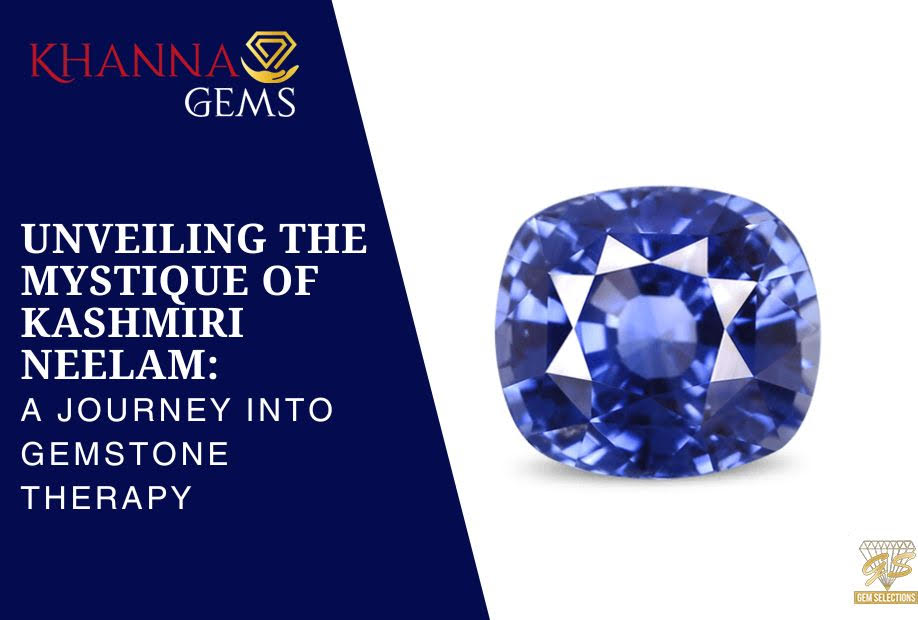 Unveiling the Mystique of Kashmiri Neelam: A Journey into Gemstone Therapy