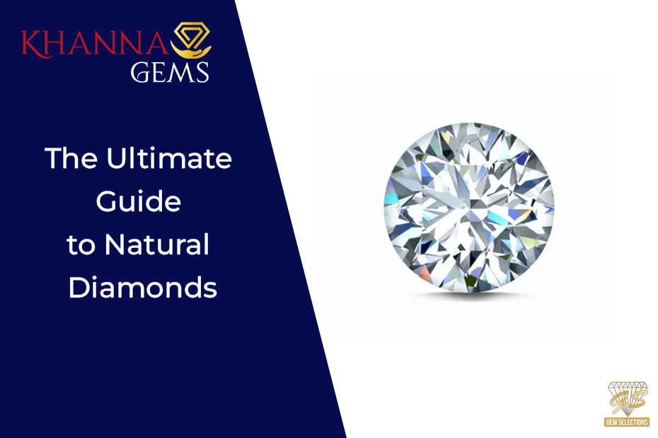 The Ultimate Guide to Natural Diamonds