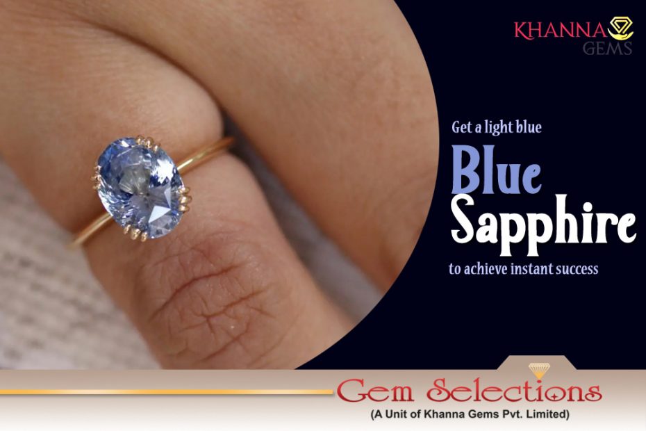 Get a light blue sapphire stone to achieve instant success