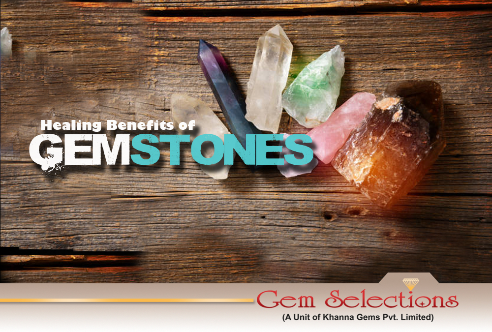 Healing benefits of Gemstones - Khanna Gems