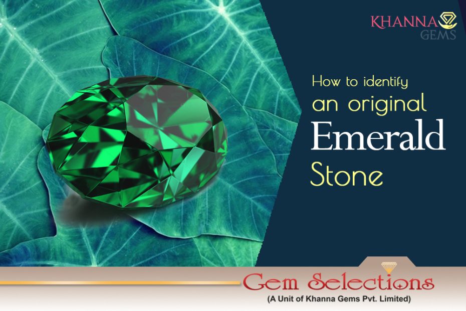How to identify an original emerald stone? - Khanna Gems
