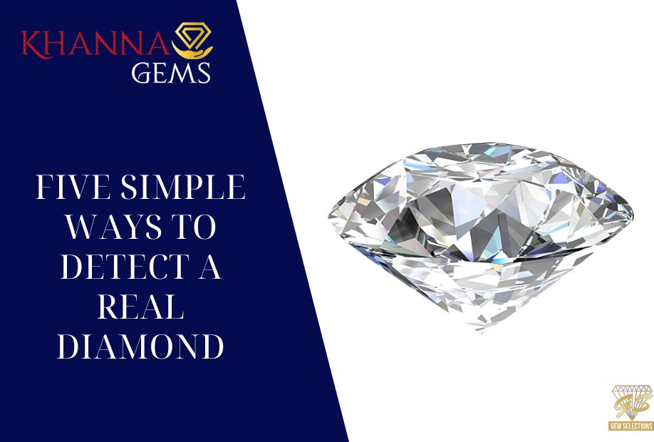 Five Simple Ways to Detect a Real Diamond