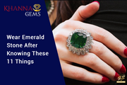 Wear Emerald Stone After Knowing These 11 Things