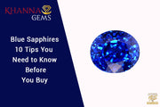 Blue Sapphires: 10 Tips You Need To Know Before You Buy