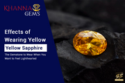 Effects of Wearing Yellow Sapphire: The Gemstone to Wear When You Want to Feel Lighthearted