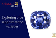 Exploring blue sapphire stone varieties