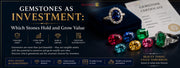 Gemstones as Investment: Which Stones Hold and Grow Value