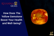 How Does The Yellow Gemstone Boost Your Health And Well-Being?