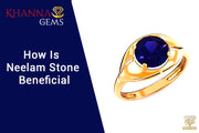 How Is Neelam Stone Beneficial?
