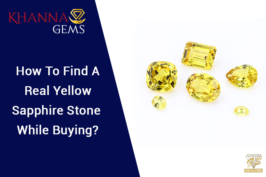 How To Find A Real Yellow Sapphire Stone While Buying?