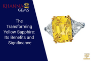 The Transforming Yellow Sapphire: Its Benefits and Significance