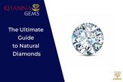 The Ultimate Guide to Natural Diamonds