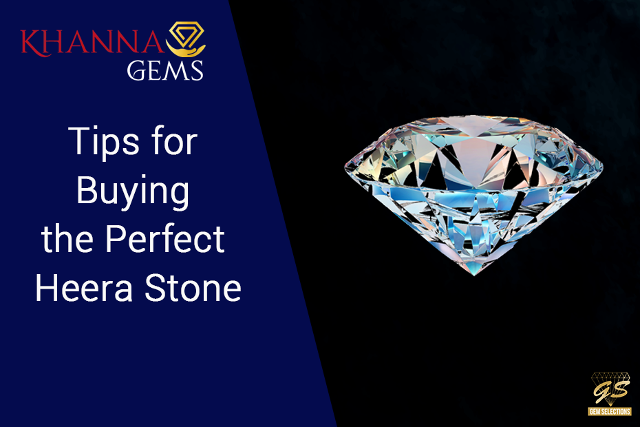 Tips for Buying the Perfect Heera Stone
