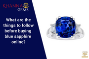 What are the things to follow before buying blue sapphire online?