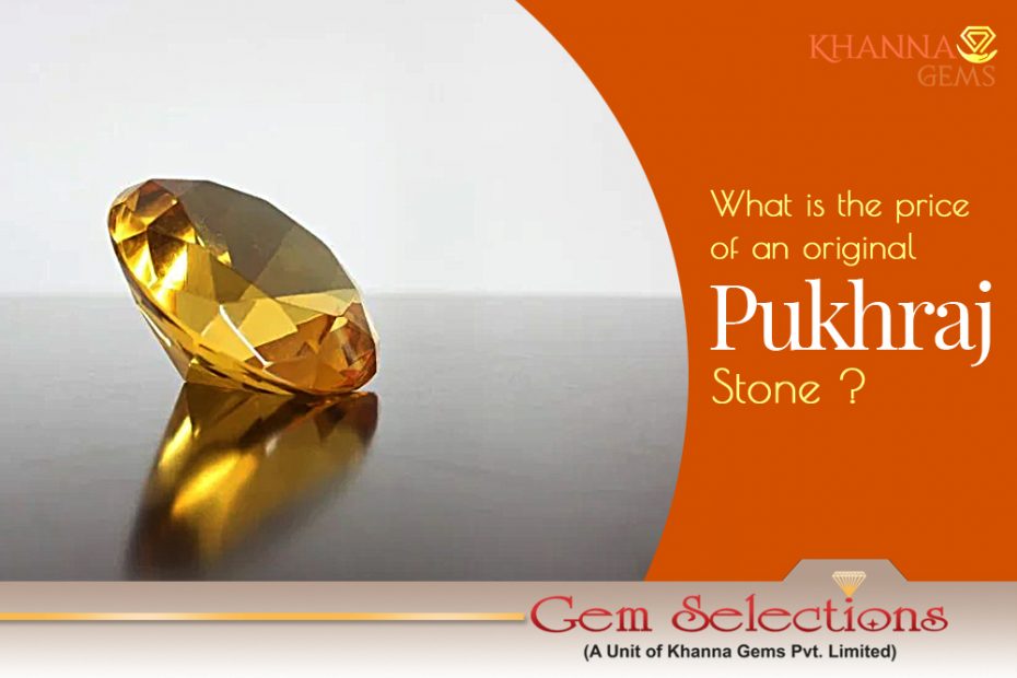 What is the price of an original pukhraj stone?