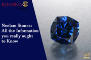 Neelam Stones: All The Information You Really Ought To Know
