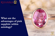 What Are The Advantages Of Pink Sapphire Within Astrology?