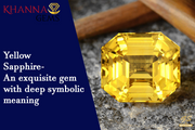 Yellow Sapphire- An Exquisite Gem With Deep Symbolic Meaning